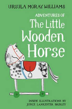 Adventures of the Little Wooden Horse de Ursula Moray Williams