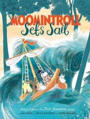 Haridi, A: Moomintroll Sets Sail de Cecilia Davidsson