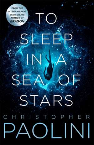 Paolini, C: To Sleep in a Sea of Stars de Christopher Paolini