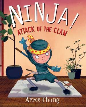 Ninja! Attack of the Clan de Arree Chung