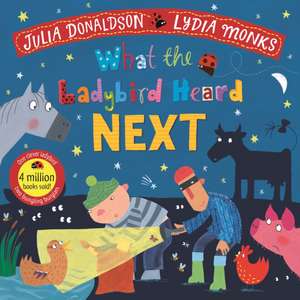 What the Ladybird Heard Next de Julia Donaldson