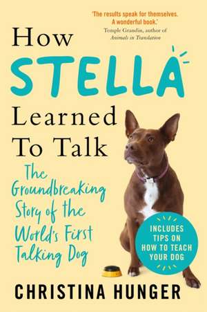 How Stella Learned to Talk de Christina Hunger