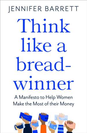 Think Like a Breadwinner de Jennifer Barrett