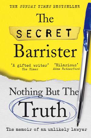 Barrister, T: Nothing But The Truth de The Secret Barrister