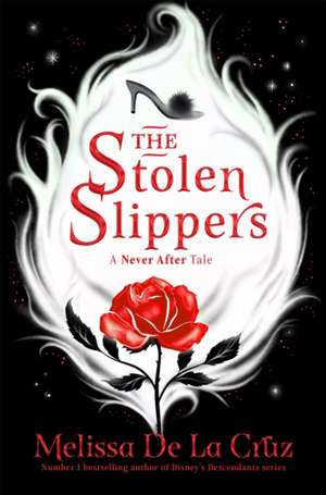 The Stolen Slippers de Melissa de La Cruz