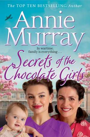 Secrets of the Chocolate Girls de Annie Murray