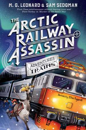 The Arctic Railway Assassin de M. G. Leonard