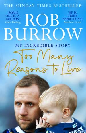 Too Many Reasons to Live de Rob Burrow