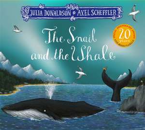 The Snail and the Whale 20th Anniversary Edition de Julia Donaldson