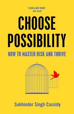 CHOOSE POSSIBILITY de CASSIDY SUKHINDER S