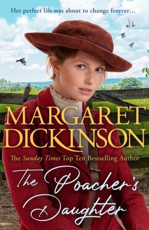 The Poacher's Daughter de Margaret Dickinson