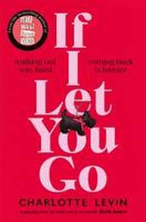 If I Let You Go de Charlotte Levin