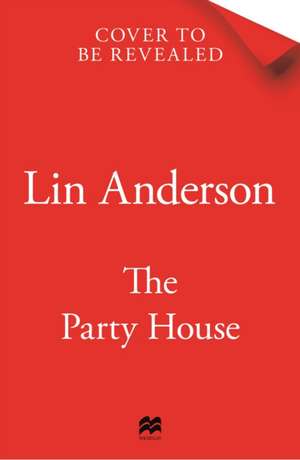 The Party House de Lin Anderson