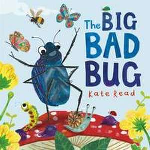 The Big Bad Bug de Kate Read