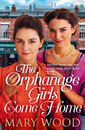 The Orphanage Girls Come Home de Mary Wood