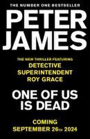 One Of Us Is Dead de Peter James