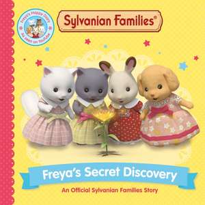 Sylvanian Families: Freya's Secret Discovery: An Official Sylvanian Families Story de Macmillan Children's Books