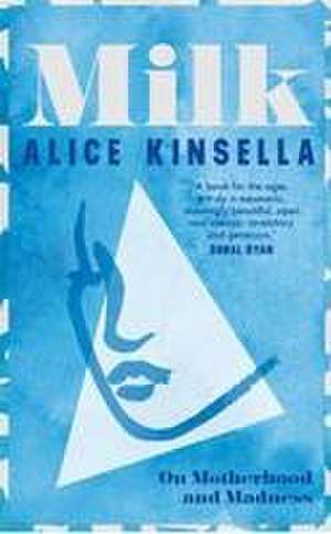 Milk de Alice Kinsella