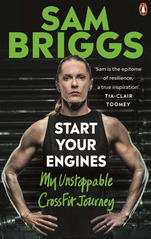 Start Your Engines: My Unstoppable Crossfit Journey de Sam Briggs