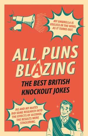 All Puns Blazing de Geoff Rowe