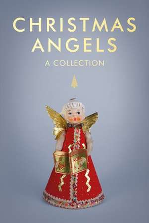 Christmas Angels: A Collection de Rowan Dobson