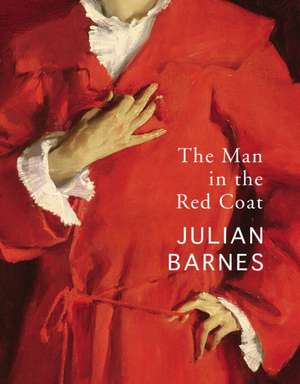 The Man in the Red Coat de Julian Barnes