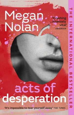 Acts of Desperation de Megan Nolan