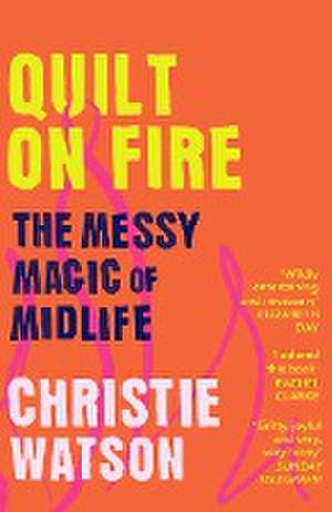 Quilt on Fire de Christie Watson