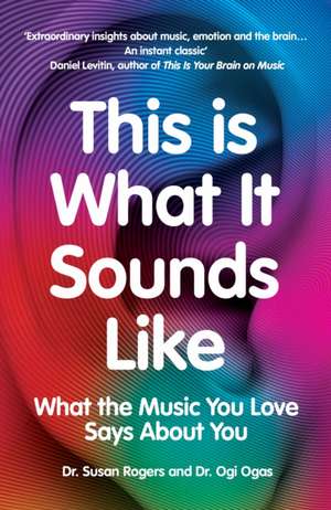 This Is What It Sounds Like de Susan Rogers