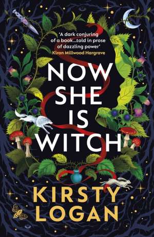 Now She is Witch de Kirsty Logan