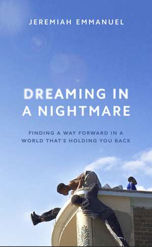 Dreaming in a Nightmare de Jeremiah Emmanuel