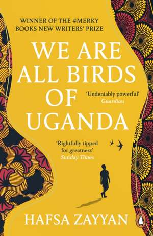 We Are All Birds of Uganda de Hafsa Zayyan