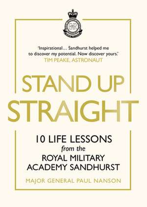 Stand Up Straight de Major General Paul Nanson