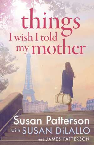 Things I Wish I Told My Mother de James Patterson