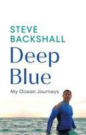 Deep Blue de Steve Backshall