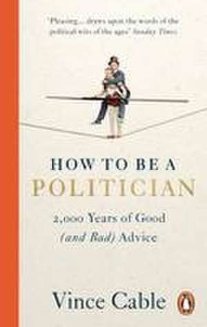 How to be a Politician de Vince Cable