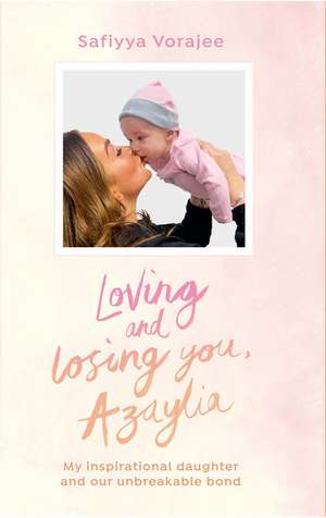 Loving and Losing You, Azaylia de Safiyya Vorajee