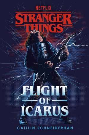 Stranger Things: Flight of Icarus de Caitlin Schneiderhan