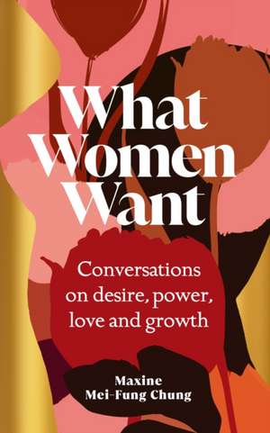 What Women Want de Maxine Mei-Fung Chung