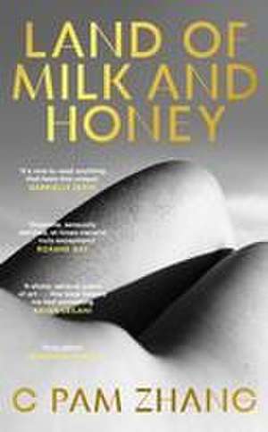 Land of Milk and Honey de C Pam Zhang