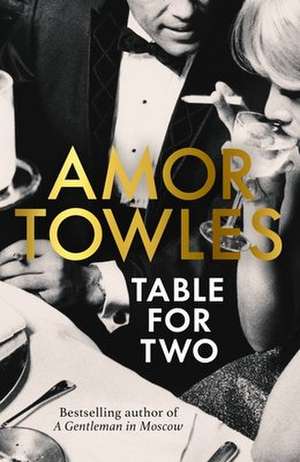 Table for Two de Amor Towles