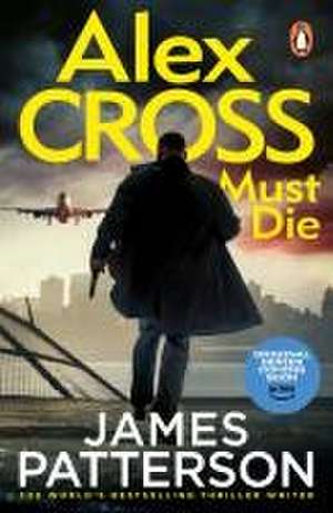 Alex Cross Must Die de James Patterson