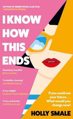 I Know How This Ends de Holly Smale