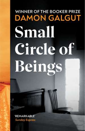 Small Circle of Beings de Damon Galgut