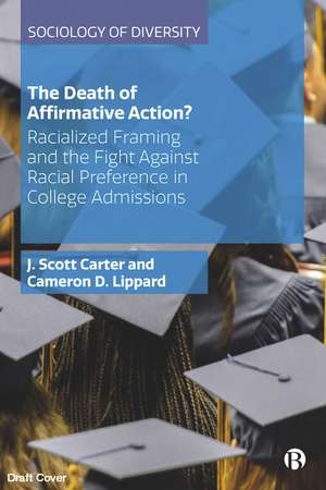 The Death of Affirmative Action?: Racialized Framing and the Fight Against Racial Preference in College Admissions de J. Scott Carter