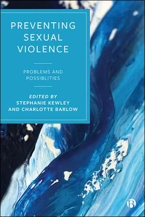 Preventing Sexual Violence – Problems and Possibil ities de Stephanie Kewley