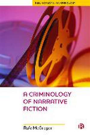 A Criminology Of Narrative Fiction de Rafe Mcgregor