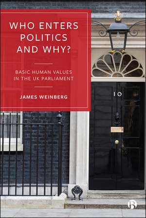 Who Enters Politics and Why? – Basic Human Values in the UK Parliament de James Weinberg