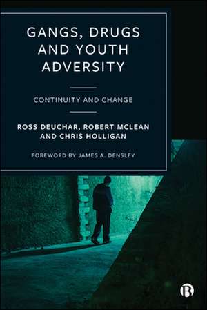 Gangs, Drugs and Youth Adversity – Continuity and Change de R Deuchar