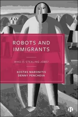 Robots and Immigrants – Who Is Stealing Jobs? de K Maronitis